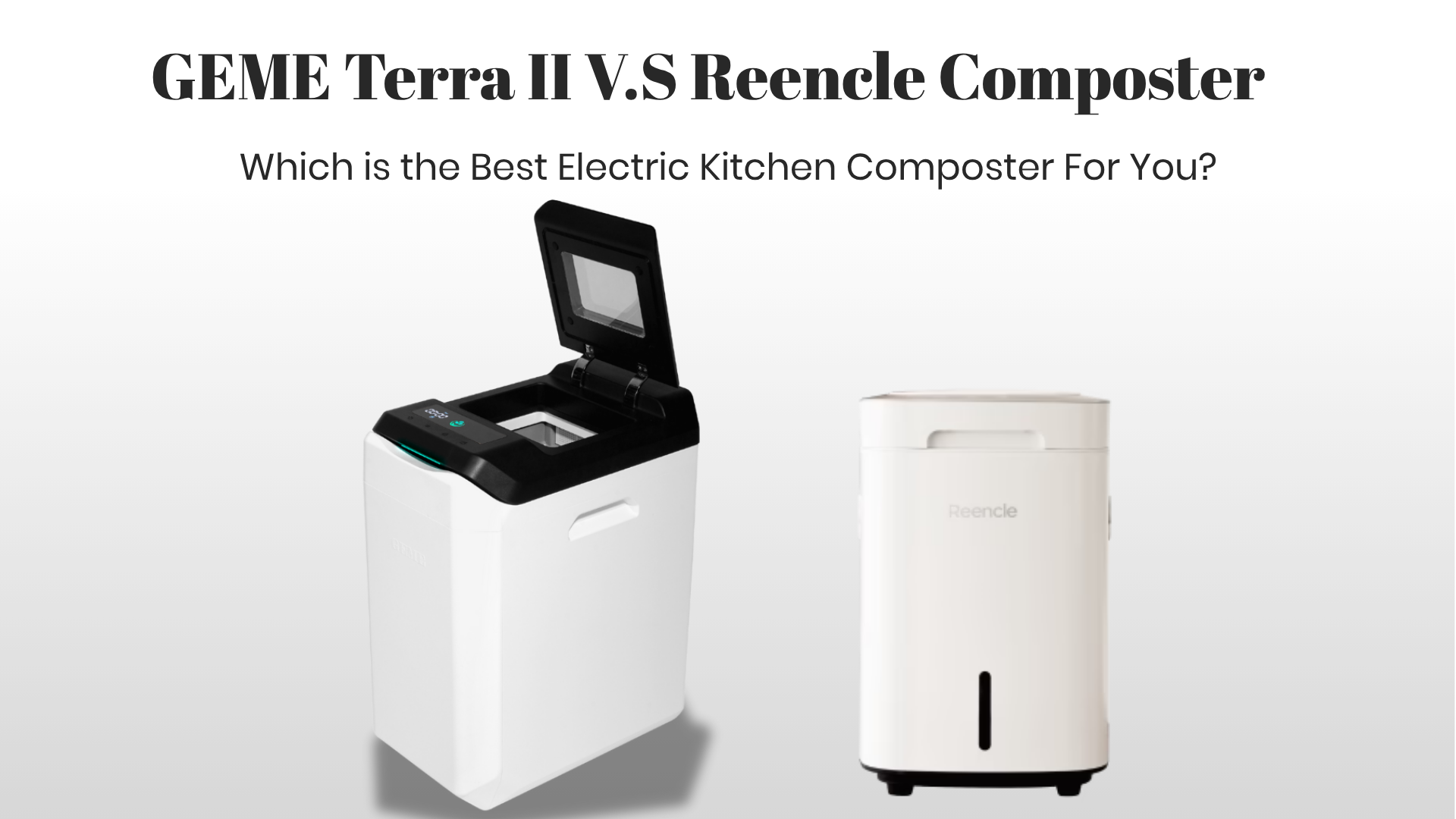 The Best Kitchen Composter: GEME Terra 2 V.S Reencle Prime